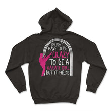 Load image into Gallery viewer, Karate Shirt, Crazy Karate Girl Tee, Funny Karate Player Martial Arts - Hoodie - Black