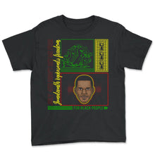 Load image into Gallery viewer, Juneteenth Is My Independence Day July 4th Didn't Set Me Free - Youth Tee - Black