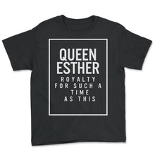 Load image into Gallery viewer, Purim Shirt, Queen Esther Royalty For Such A Time As This Tee, Hebrew - Youth Tee - Black