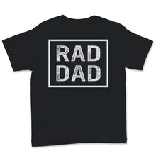 Load image into Gallery viewer, Mens Rad Dad Shirt, Father's Day Gift From Wife, Cool Dad Shirt,