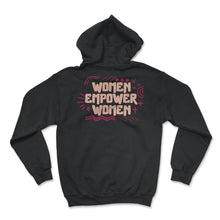 Load image into Gallery viewer, Feminist Shirt, Women Empower Women Girl Power, Feminism - Hoodie - Black