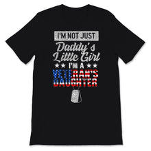Load image into Gallery viewer, I'm Veteran's Daughter Not Just Daddy's Little Girl Veterans Day Gift