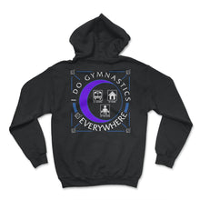 Load image into Gallery viewer, Gymnastic Shirt, I Do Gymnastics Everywhere, Sport Gymnastic Life, - Hoodie - Black