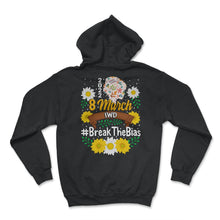 Load image into Gallery viewer, International Women's Day Shirt, Break The Bias 8 March 2022 Feminist - Hoodie - Black