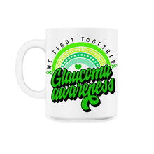 Load image into Gallery viewer, Glaucoma Shirt, Glaucoma Awareness We Fight Together Tee, Eye - 11oz Mug - White