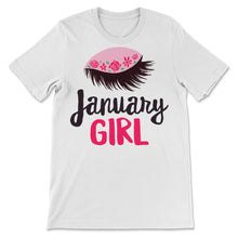 Load image into Gallery viewer, Birthday Gifts For Her Womens Shirt January Girl Queens Born In
