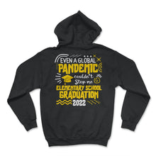 Load image into Gallery viewer, Elementary School Graduation 2022 Shirt, Global Pandemic Couldn't - Hoodie - Black