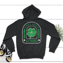 Load image into Gallery viewer, St. Patricks Day Shirt, Part Irish All Trouble, Irish Lucky Lover - Hoodie - Black