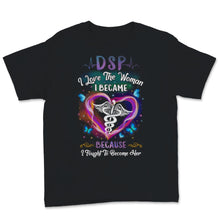 Load image into Gallery viewer, DSP I Love The Woman I Became Nurse Direct Support Person Butterfly