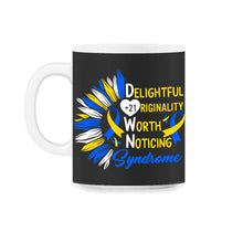Load image into Gallery viewer, World Down Syndrome Day, Delightful Originality Worth Noticing - 11oz Mug - Black on White