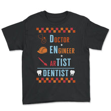 Load image into Gallery viewer, Dentist Shirt, Doctor Engineer Artist Funny Dentist Tee, Mouth Doctor - Youth Tee - Black
