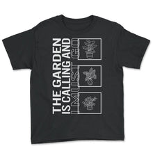 Load image into Gallery viewer, The Garden Is Calling And I Must Go, Garden Plant Gardening Lover - Youth Tee - Black