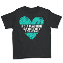 Load image into Gallery viewer, Behavioral Analyst Shirt, It's A Beautiful Day To Change Behavior - Youth Tee - Black