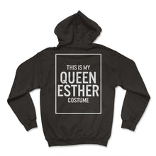 Load image into Gallery viewer, Purim Shirt, This Is My Queen Esther Costume Tee, Hebrew Jewish - Hoodie - Black