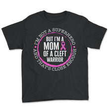 Load image into Gallery viewer, `Cleft Pallet Awareness Shirt, I'm A Mom Of A Cleft Warrior Mother's - Youth Tee - Black