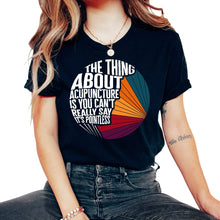 Load image into Gallery viewer, Acupuncture Shirt, Acupuncture Is You Can't Really Say It's Pointless - Unisex T-Shirt - Black
