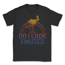 Load image into Gallery viewer, Australian Emu Shirt, Do I Look Emused, Funny Animal Cute Australian - Unisex T-Shirt - Black