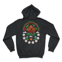 Load image into Gallery viewer, Cinco De Mayo Shirt, Nacho Average Mom, May 5th Mexican Sombrero - Hoodie - Black
