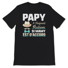Load image into Gallery viewer, Chemise drôle de grand-père, grand-père a toujours raison alors