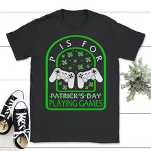 Load image into Gallery viewer, St. Patricks Day Shirt, P Is For Playing Games, Irish Controller - Unisex T-Shirt - Black