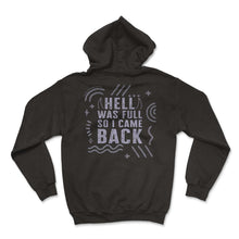 Load image into Gallery viewer, Gothic Shirt, Hell Was Full So I Came Back Tee, Hell Aesthetic - Hoodie - Black