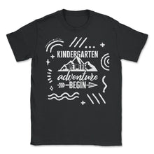Load image into Gallery viewer, Kindergarten Shirt, Let The Adventure Begin First Day Back to School, - Unisex T-Shirt - Black