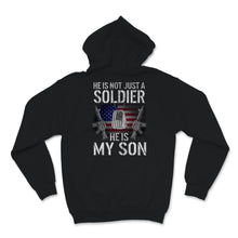 Load image into Gallery viewer, He Is Not Just A Soldier He Is My Son Shirt Proud Military Mom Dad