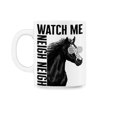 Load image into Gallery viewer, Cowboy Shirt, Watch Me Neigh Neigh Funny Sunglasses Tee, Equestrian - 11oz Mug - White
