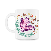 Load image into Gallery viewer, Axolotl Shirt, I Axolotl Questions Butterfly Cute Anime Tee, Funny - 11oz Mug - White