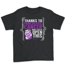 Load image into Gallery viewer, Pancreatic Cancer Shirt, Thanks To Pancreatic Cancer Can Funny Tee, - Youth Tee - Black
