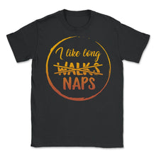 Load image into Gallery viewer, Napping Shirt, I Like Long Naps, Funny Napping Lover Lazy Gift, Nap - Unisex T-Shirt - Black