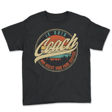 Load image into Gallery viewer, Je Suis Coach Mon Boulot Vous Faire Souffrir Humour T Shirt copy - Youth Tee - Black
