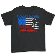 Load image into Gallery viewer, Proud Military Mom And Dad Shirt, I Taught My Son To Stand Up For - Youth Tee - Black