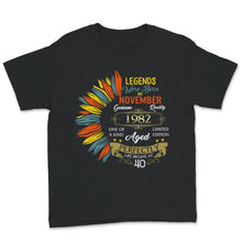 Load image into Gallery viewer, Legends Were Born In November 1982, Life Begins At 40, Vintage 40