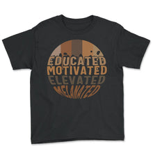 Load image into Gallery viewer, Educated Motivated Elevated Melanated Shirt, Black Teacher Afro Woman - Youth Tee - Black