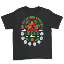 Load image into Gallery viewer, Cinco De Mayo Shirt, Nacho Average Mom, May 5th Mexican Sombrero - Youth Tee - Black