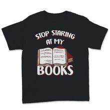 Load image into Gallery viewer, Are You Staring At My Books Reader Funny Librarian Bibliophile
