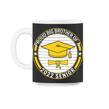 Load image into Gallery viewer, Proud Big Brother Of A 2022 Senior School Graduation T Shirt - 11oz Mug - Black on White