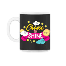 Load image into Gallery viewer, Positivity Shit, Choose To Shine Clouds Sun Tee, Growth Mindset - 11oz Mug - Black on White
