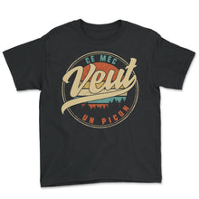 Load image into Gallery viewer, Ce Mec Veut Un Picon Humour T Shirt copy - Youth Tee - Black