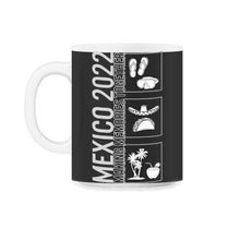 Load image into Gallery viewer, Mexico Shirt, Mexico 2022 Making Memories Together, Christmas Party - 11oz Mug - Black on White