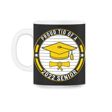 Load image into Gallery viewer, Proud Tio Of A 2022 Senior School Graduation T Shirt - 11oz Mug - Black on White