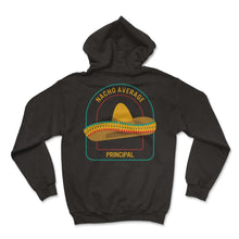 Load image into Gallery viewer, Principal Shirt, Nacho Average Principal Mexican Sumbrero Tee, - Hoodie - Black