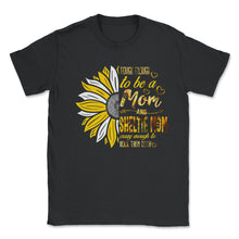 Load image into Gallery viewer, Tough Enough To Be A Mom And Sheltie Mom, Crazy Rocking them Both T - Unisex T-Shirt - Black