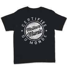 Load image into Gallery viewer, Mamie Tshirt Certifiée Meilleure Mamie Du Monde Cadeau Pour Femmes