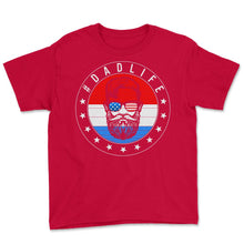 Load image into Gallery viewer, 4th Of July Shirt, Dad Life Sunglasses USA Flag Father Funny - Youth Tee - Red