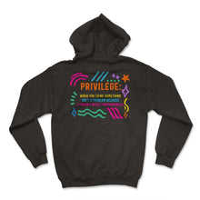 Load image into Gallery viewer, Privilege Shirt, Civil Rights Vintage Retro Tee, Equality Human - Hoodie - Black
