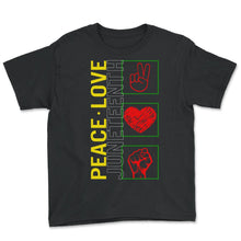 Load image into Gallery viewer, Juneteenth 1865 Shirt, Peace Love Juneteenth African American, Afro - Youth Tee - Black