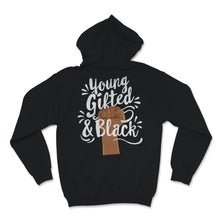 Load image into Gallery viewer, Black History Month Young Gifted & Black Shirt Gift Women Men Fist