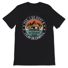 Load image into Gallery viewer, Retirement Camping Shirt, Camping Gift, Camping Retirement Plan, Gift